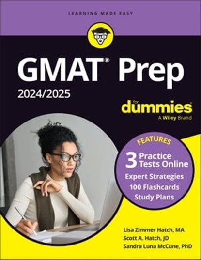 GMAT Prep 2024/2025 For Dummies (GMAT Focus Edition): Book + 3 Practice Tests + 100 Flashcards Online, Lisa Zimmer Hatch ; Scott A. Hatch ; Sandra Luna McCune - Ebook - 9781394183401