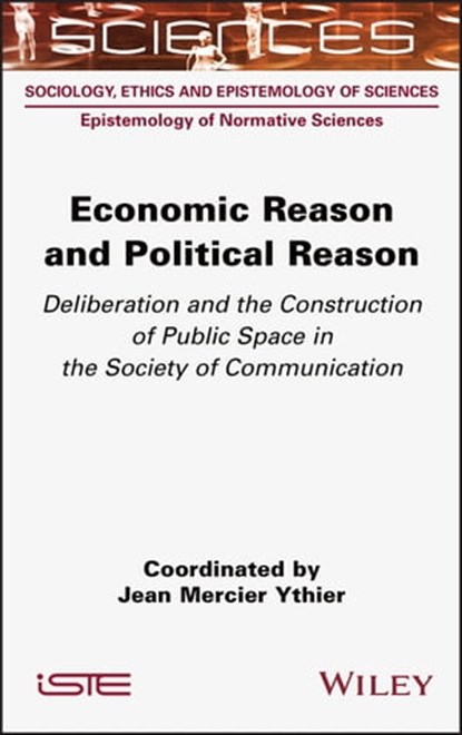 Economic Reason and Political Reason, Jean Mercier Ythier - Ebook - 9781394188154