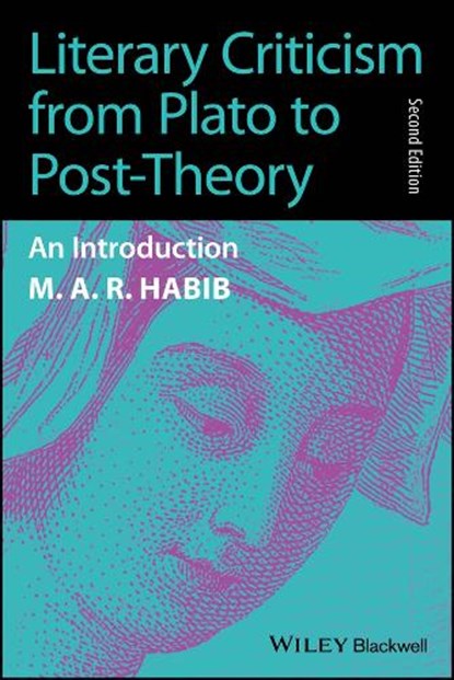 Literary Criticism from Plato to Post-Theory, M. A. R. (University of Oxford) Habib - Paperback - 9781394188871