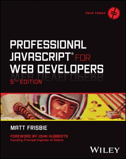 Professional JavaScript for Web Developers, Matt (University of Illinois Urbana-Champaign) Frisbie - Paperback - 9781394193219