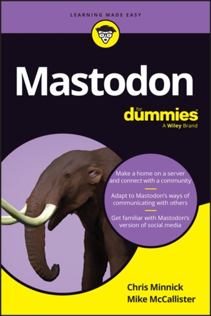 Mastodon For Dummies, Chris Minnick ; Michael McCallister - Paperback - 9781394193363
