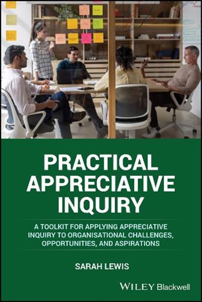 Practical Appreciative Inquiry, Sarah (Association of Business Psychologists) Lewis - Paperback - 9781394198122