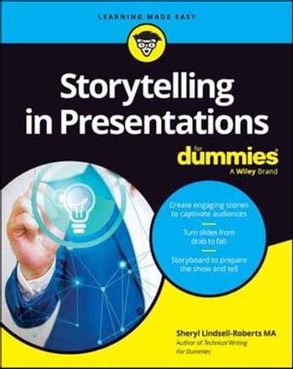 Storytelling in Presentations For Dummies, Sheryl Lindsell-Roberts - Ebook - 9781394201020