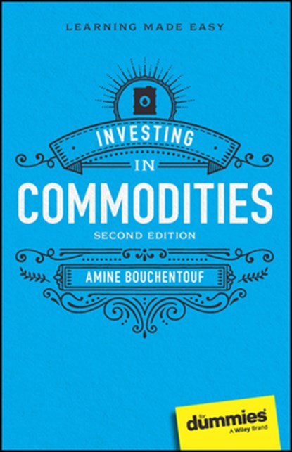 Investing in Commodities For Dummies, Amine Bouchentouf - Paperback - 9781394201044