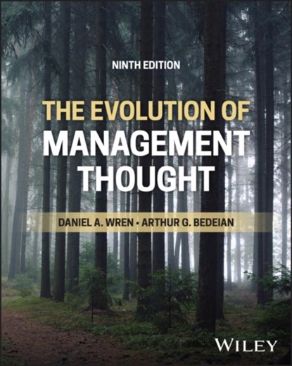 The Evolution of Management Thought, Daniel A. (University of Oklahoma) Wren ; Arthur G. (Louisiana State University and A&M College) Bedeian - Paperback - 9781394202317