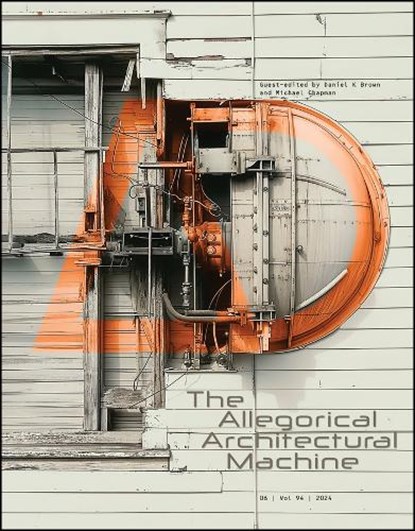 The Allegorical Architectural Machine, Daniel K. (Victoria University of Wellington Brown ; Michael (University of Newcastle Chapman - Paperback - 9781394204175