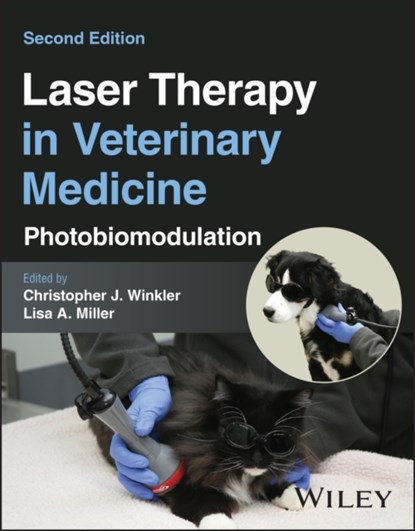 Laser Therapy in Veterinary Medicine, Christopher J. (Suffolk Veterinary Group Animal Wellness and Laser Surgery Center Winkler ; Lisa A. (Clinical Veterinary Medicine for Companion Animal Health by Enovis Miller - Gebonden - 9781394205325