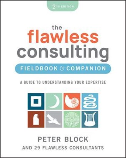 The Flawless Consulting Fieldbook & Companion, Peter Block - Ebook - 9781394205745