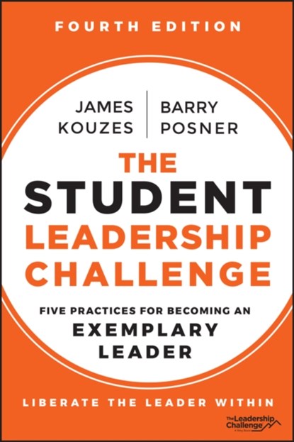 The Student Leadership Challenge, JAMES M. (EMERITUS,  Tom Peters Company) Kouzes ; Barry Z. (Leavey School of Business and Administration and Santa Clara University) Posner - Paperback - 9781394206087