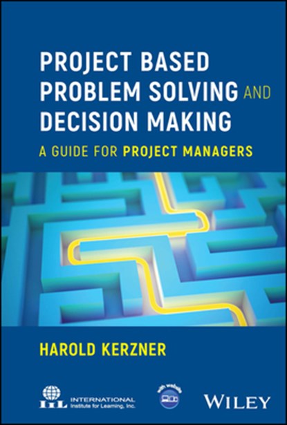 Project Based Problem Solving and Decision Making, Harold (Baldwin-Wallace College Kerzner - Gebonden - 9781394207831