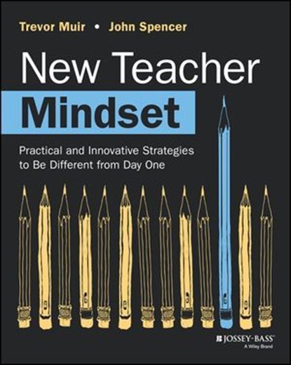 New Teacher Mindset, Trevor Muir ; John Spencer - Ebook - 9781394210091