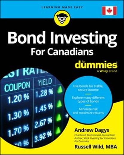 Bond Investing For Canadians For Dummies, Andrew Dagys ; Russell Wild - Ebook - 9781394216277