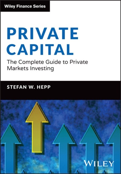 Private Capital, Stefan W. Hepp - Gebonden - 9781394217694