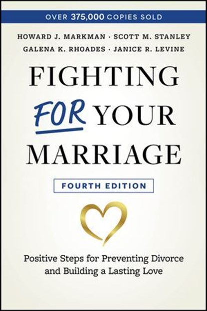Fighting For Your Marriage, Howard J. Markman ; Scott M. Stanley ; Galena K. Rhoades ; Janice R. Levine - Ebook - 9781394220311