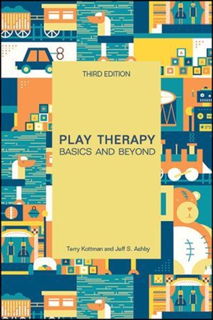 Play Therapy, Terry Kottman ; Jeffrey S. Ashby - Ebook - 9781394221561