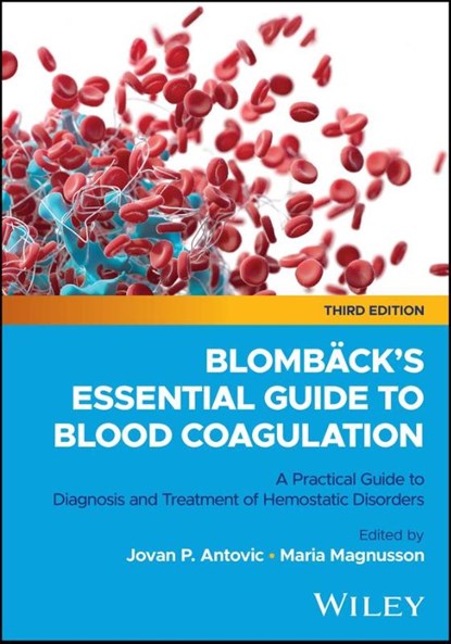 Blomback's Essential Guide to Blood Coagulation, Jovan P. (Karolinska University Hospital) Antovic ; Maria Magnusson - Paperback - 9781394223121