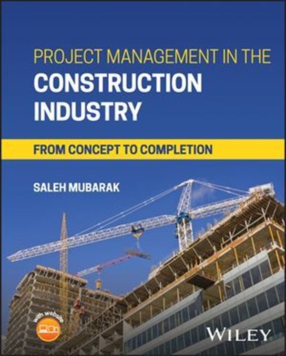 Project Management in the Construction Industry, Saleh A. Mubarak - Ebook - 9781394225217