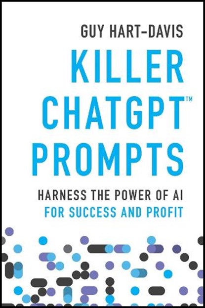 Killer ChatGPT Prompts, Guy Hart-Davis - Paperback - 9781394225255