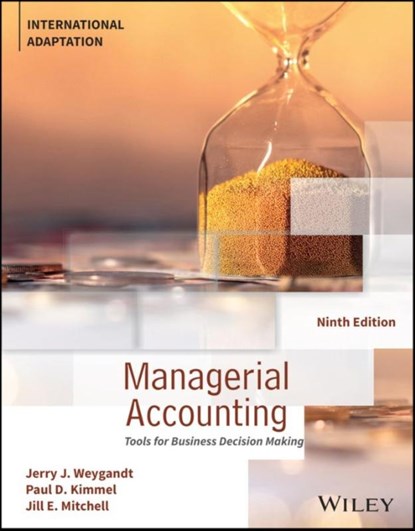 Managerial Accounting, Jerry J. (University of Wisconsin--Madison Weygandt ; Paul D. (University of Wisconsin--Madison Kimmel ; Jill E. (Northern Virginia Community College Mitchell - Paperback - 9781394225323