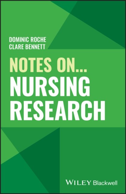 Notes On... Nursing Research, Dominic (Cardiff University) Roche ; Clare L. (Cardiff University) Bennett - Paperback - 9781394230167