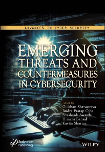 Emerging Threats and Countermeasures in Cybersecurity, Gulshan (Bennett University Shrivastava ; Rudra Pratap (G. L. Bajaj Institute of Technology and Management Ojha ; Shashank (G.L. Bajaj Institute of Technology and Management Awasthi - Gebonden - 9781394230570