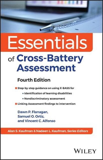 Essentials of Cross-Battery Assessment and X-Bass, Fourth Edition, Dawn P (St John's University Jamaica New York) Flanagan ; Vincent C (Fordham University New York New York) Alfonso ; Samuel O (San Diego State University California) Ortiz - Paperback - 9781394230822