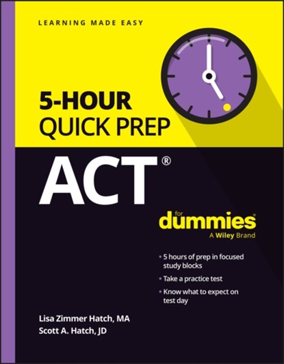 ACT 5-Hour Quick Prep For Dummies, Lisa Zimmer Hatch ; Scott A. Hatch - Paperback - 9781394231638