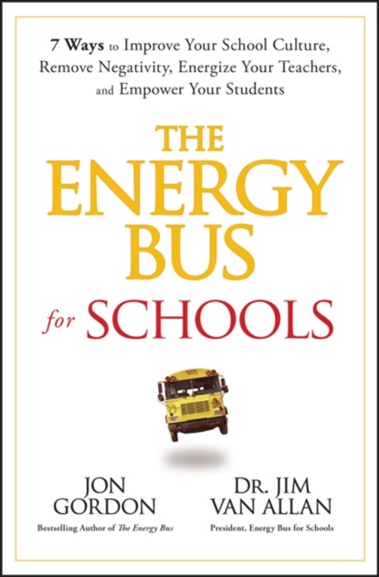 The Energy Bus for Schools, Jon Gordon ; Jim Van Allan - Gebonden - 9781394233038