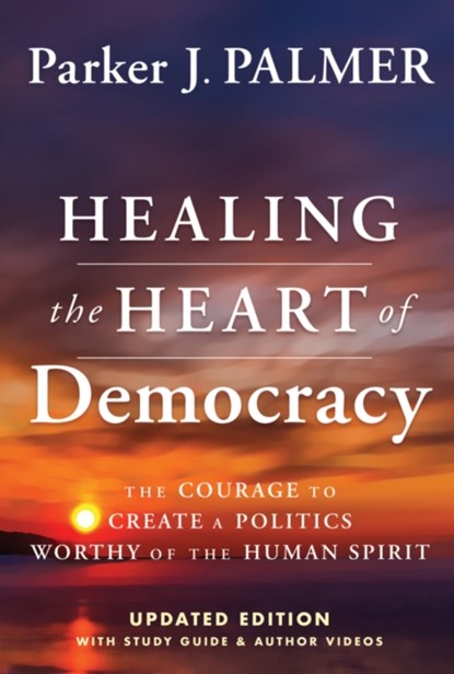 Healing the Heart of Democracy, Parker J. (University of California at Berkeley Palmer - Gebonden - 9781394234868