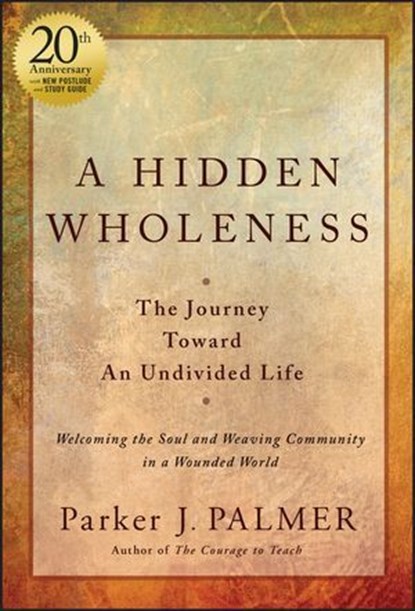 A Hidden Wholeness, Parker J. Palmer - Ebook - 9781394235087