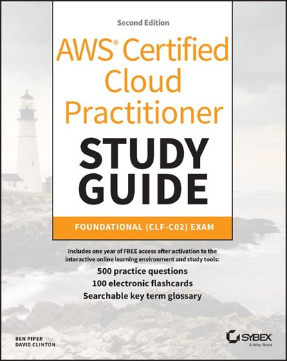 AWS Certified Cloud Practitioner Study Guide With 500 Practice Test Questions, Ben Piper ; David Clinton - Paperback - 9781394235636