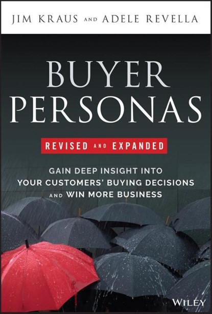 Buyer Personas, Revised and Expanded, Jim (Buyer Persona Institute (BPI)) Kraus ; Adele (Buyer Persona Institute (BPI); KS&R Revella - Gebonden - 9781394236336