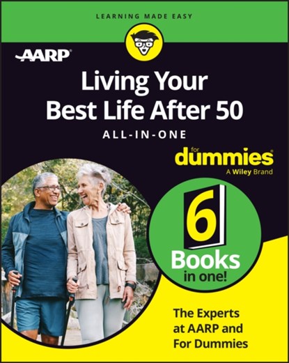 Living Your Best Life After 50 All-in-One For Dummies, The Experts at AARP ; The Experts at Dummies - Paperback - 9781394236961