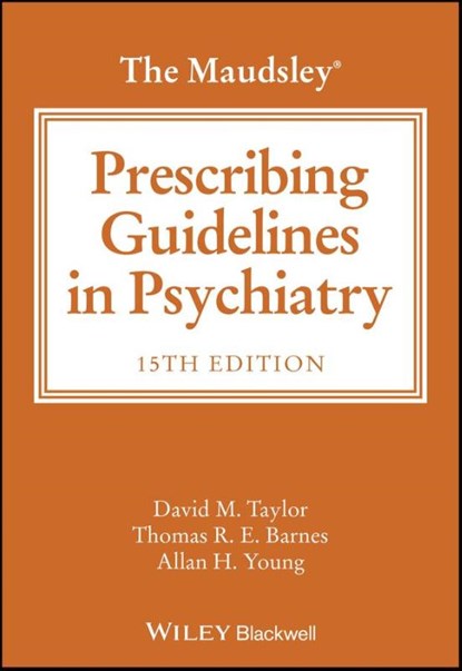 The Maudsley Prescribing Guidelines in Psychiatry, David M. (Maudsley Hospital; King's College Taylor ; Thomas R. E. (Royal College of Psychiatrists¿ Centre for Quality Improvement Barnes ; Allan H. (King's College Young - Paperback - 9781394238767