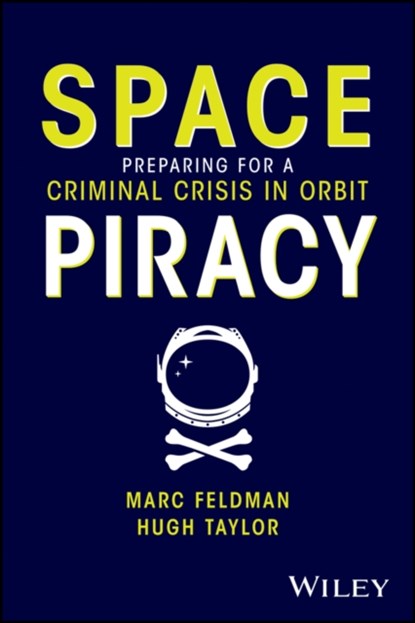 Space Piracy, Marc (Metatron Capital) Feldman ; Hugh Taylor - Gebonden - 9781394240203