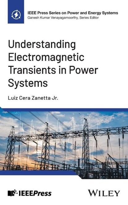 Understanding Electromagnetic Transients in Power Systems, Luiz Cera Zanetta - Gebonden - 9781394240555