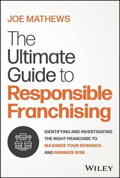 The Ultimate Guide to Responsible Franchising, Joe Mathews - Ebook - 9781394243273