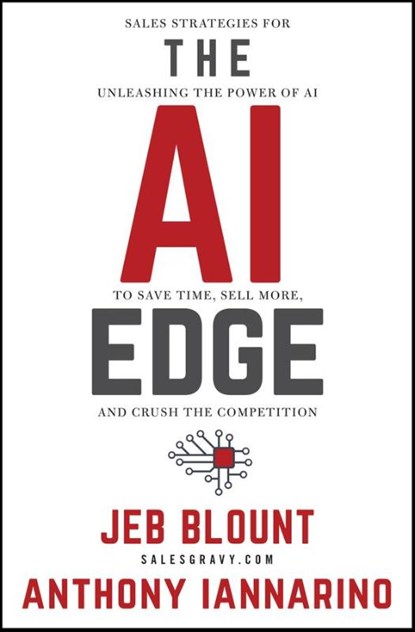 The AI Edge, Jeb (Sales Gravy) Blount ; Anthony (thesalesblog.com) Iannarino - Gebonden - 9781394244478
