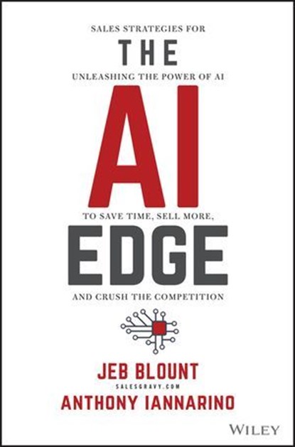 The AI Edge, Jeb Blount ; Anthony Iannarino - Ebook - 9781394244485