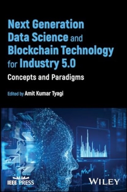 Next Generation Data Science and Blockchain Technology for Industry 5.0, Amit Kumar (Vellore Institute of Technology (VIT) Tyagi - Gebonden - 9781394245185