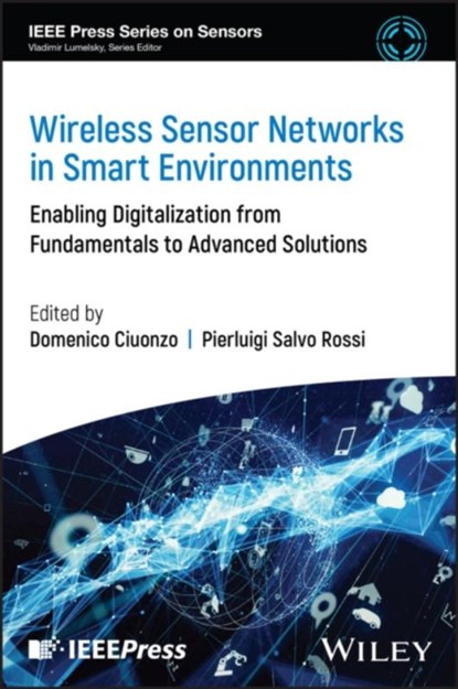 Wireless Sensor Networks in Smart Environments, Domenico (University of Naples Federico II) Ciuonzo ; Pierluigi (NTNU: Norwegian University of Science and Technology) Salvo Rossi - Gebonden - 9781394249824