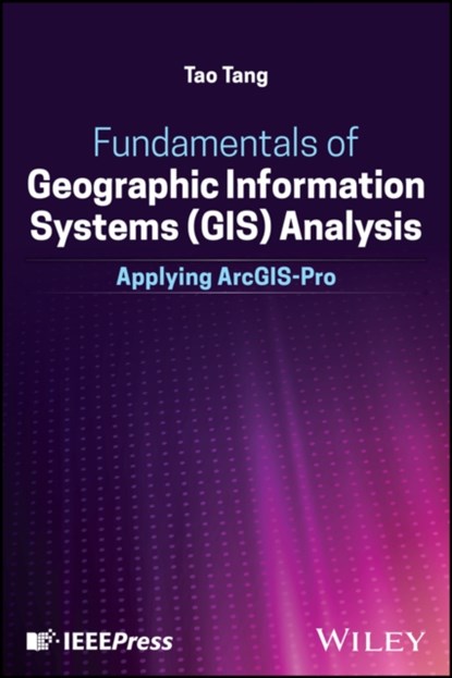 Fundamentals of Geographic Information Systems (GIS) Analysis, Tao (Buffalo State Tang - Gebonden - 9781394252169
