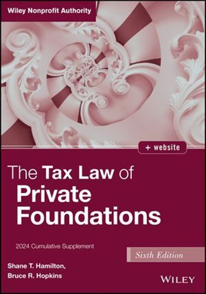 The Tax Law of Private Foundations, Shane T. Hamilton ; Bruce R. Hopkins - Ebook - 9781394252305