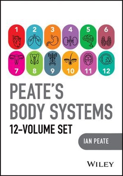 Peate's Body Systems, The Complete 12 Volume Set, Ian Peate - Ebook - 9781394252336