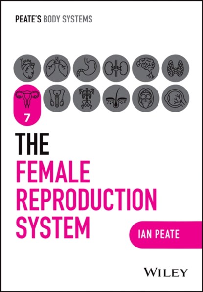 The Female Reproductive System, Ian (Northumbria University; University of Hertfordshire; University of Roehampton Peate - Paperback - 9781394252534