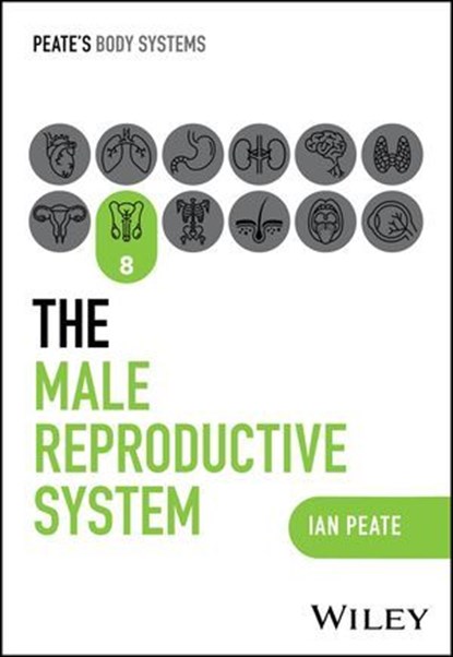 The Male Reproductive System, Ian Peate - Ebook - 9781394252572