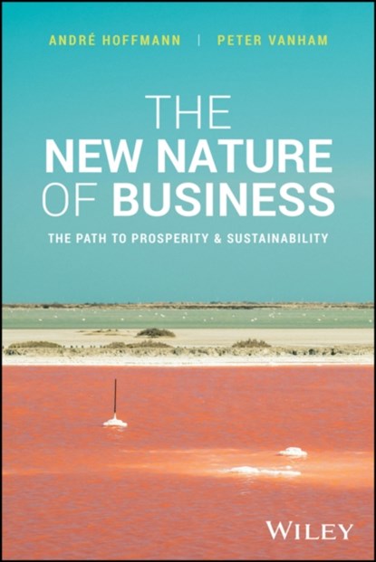 The New Nature of Business, Andre Hoffmann ; Peter Vanham - Gebonden - 9781394257539