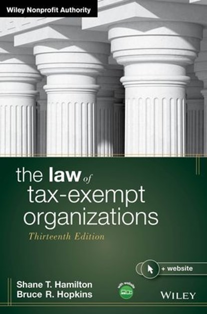 The Law of Tax-Exempt Organizations, Shane T. Hamilton ; Bruce R. Hopkins - Ebook - 9781394258437