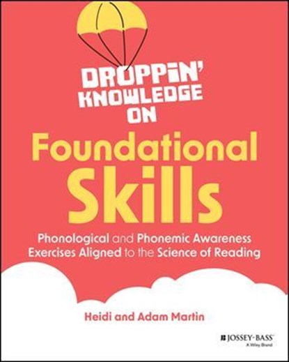 Droppin' Knowledge on Foundational Skills, Heidi Martin ; Adam Martin - Ebook - 9781394258666
