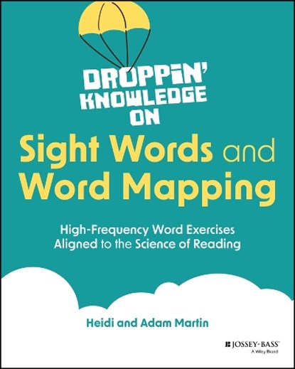 Droppin' Knowledge on Sight Words and Word Mapping, Heidi (Droppin' Knowledge with Heidi) Martin ; Adam (Droppin' Knowledge with Heidi) Martin - Paperback - 9781394258680